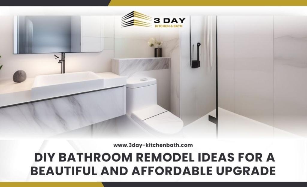 DIY Bathroom Remodel Ideas for a Beautiful and Affordable Upgrade