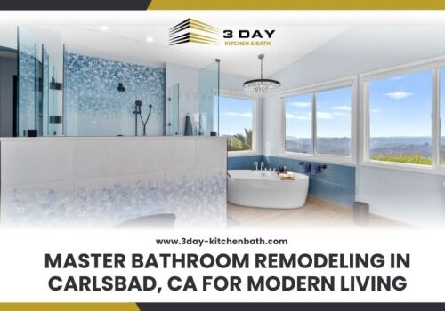 Master Bathroom Remodeling in Carlsbad CA for Modern Living