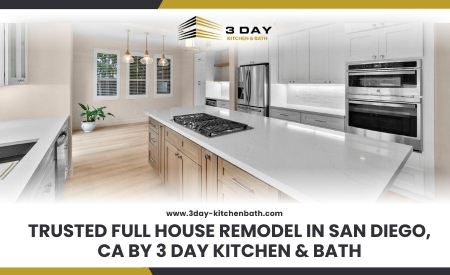 Trusted Full House Remodel in San Diego CA by 3 Day Kitchen  Bath