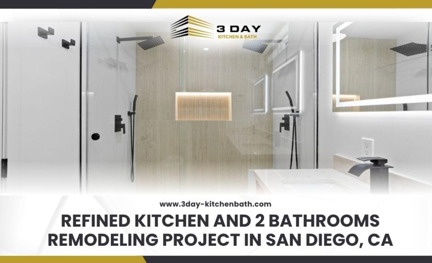 Refined Kitchen and 2 Bathrooms Remodeling Project in San Diego CA