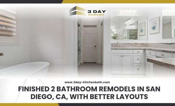Finished 2 Bathroom Remodels in San Diego CA with Better Layouts