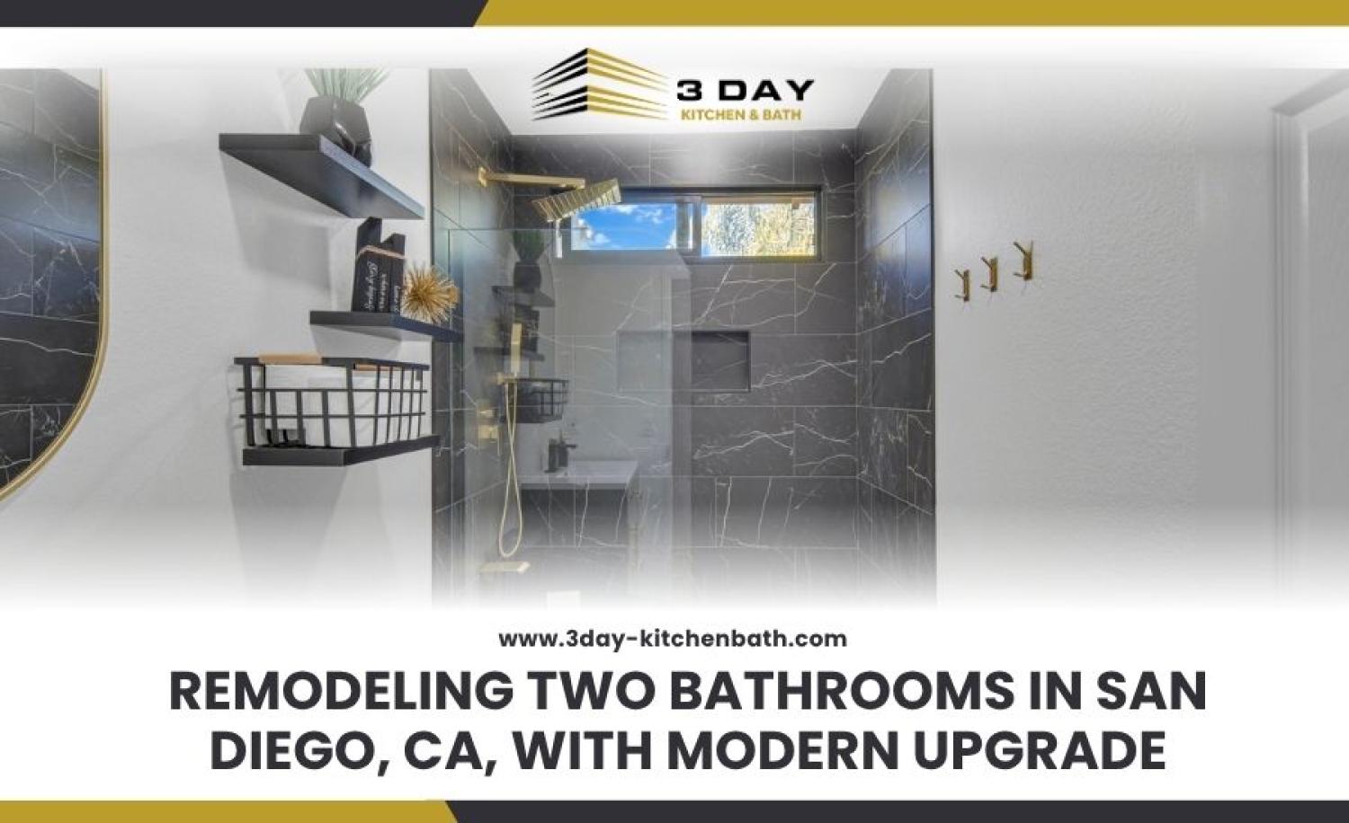 Modern bathroom interior featuring a walk in shower with black marble look tile gold hardware and floating shelves with text overlay reading Remodeling Two Bathrooms in San Diego CA With Modern Upgrade by 3 Day Kitchen  Bath